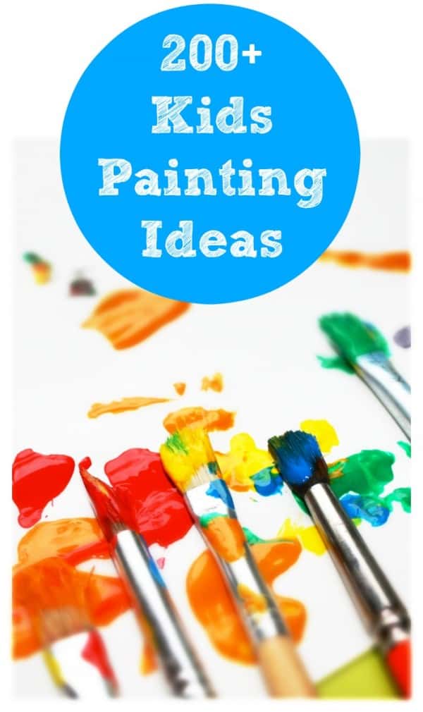 More than 200 Painting Ideas for Kids. This collection was put together by 50 child and parenting bloggers!